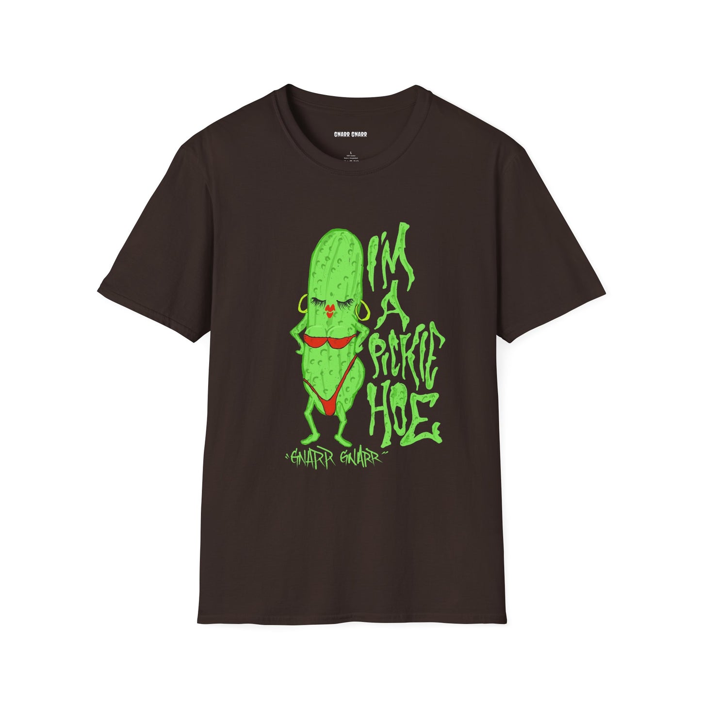 I’m a Pickle Hoe – GNARR GNARR Funny Unisex Softstyle T-Shirt - Quirky Humor Gift for Friends